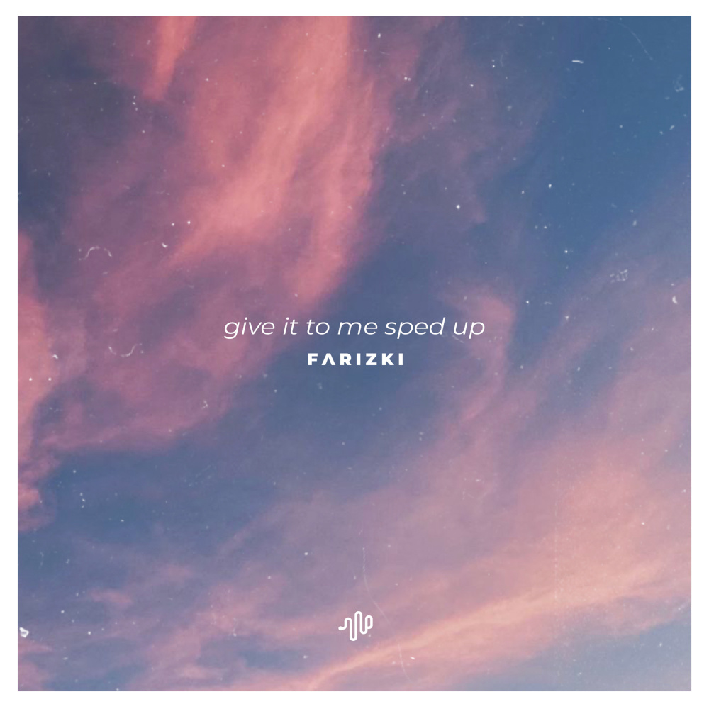 Give It to Me (Sped Up) - If You See Us in the Club We'll Be Party All Night (Explicit)