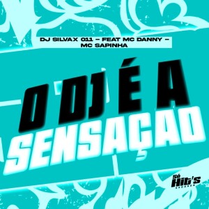 O DJ é a Sensação (Explicit) dari DJ SILVAX 011