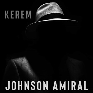 อัลบัม Kerem (Explicit) ศิลปิน Johnson Amiral