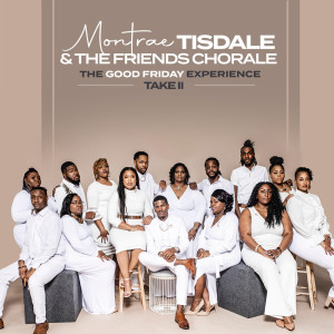 ดาวน์โหลดและฟังเพลง We Praise You พร้อมเนื้อเพลงจาก Montrae Tisdale and The Friends Chorale