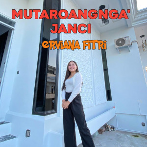 Dengarkan Mutaroangnga Janci lagu dari Erviana Fitri dengan lirik