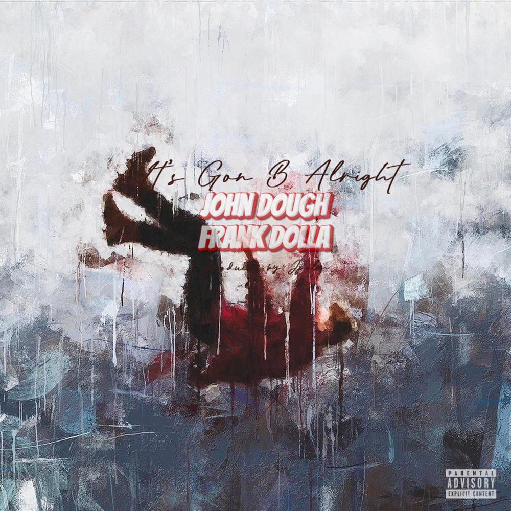 It's Gon B Alright (feat. John Dough & Frank Dolla) (Explicit)