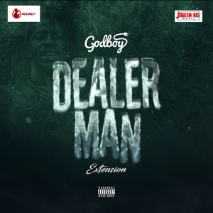 Listen to Dealer Man (Explicit) song with lyrics from Godboy