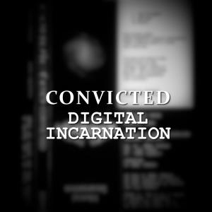 Convicted的專輯Digital Incarnation