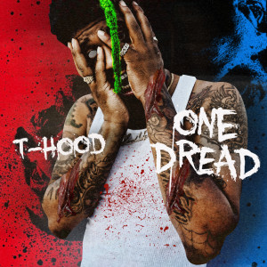 Album One Dread (Explicit) oleh T-Hood