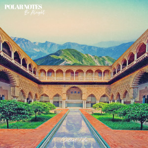 ดาวน์โหลดและฟังเพลง Be Alright พร้อมเนื้อเพลงจาก Polar Notes