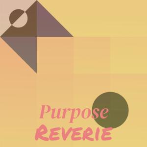 Purpose Reverie dari Various