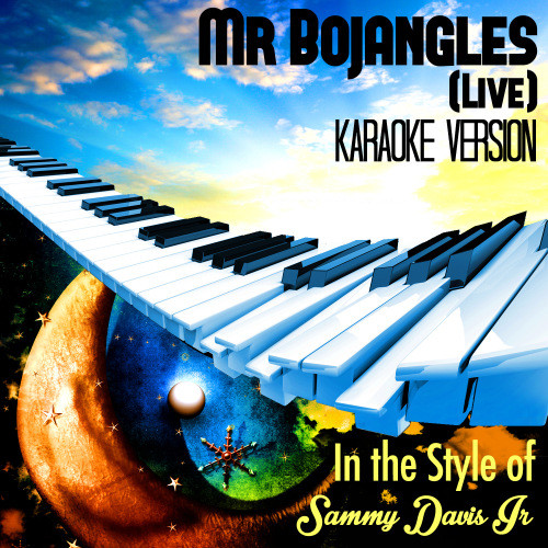 Mr Bojangles (Live) [In the Style of Sammy Davis Jr] [Karaoke Version]