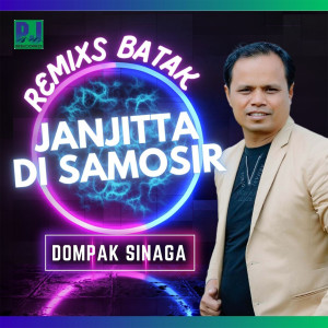 Album JANJINTA DI SAMOSIR (Remix) oleh Dompak Sinaga