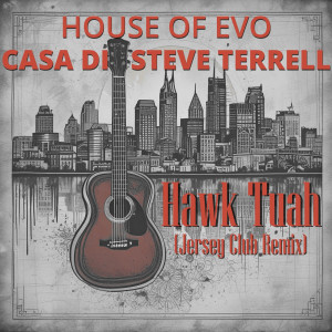 อัลบัม Hawk Tuah (Jersey Club Remix) ศิลปิน House of Evo