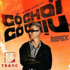收聽Tray C的Có Chơi Có Chịu (feat. Karik & Only C) (Radio Edit)歌詞歌曲