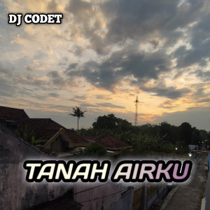 DJ CODET的专辑TANAH AIRKU