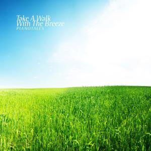 Pianotales的專輯Take A Walk With The Breeze