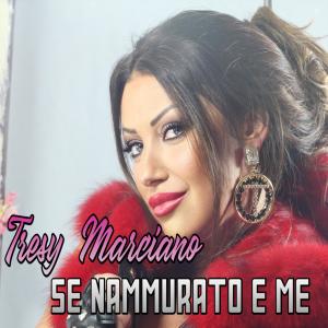 Tresy Marciano的專輯Se Nammurato E Me