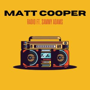 อัลบัม Radio (feat. Sammy Adams) ศิลปิน Matt Cooper