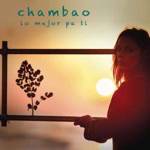 Chambao的專輯Lo Mejor Pa Ti