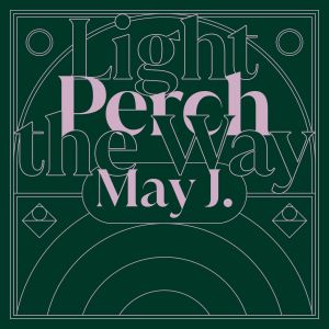 May J.的專輯Perch/Light the Way
