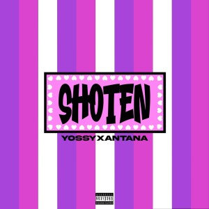 Listen to SHOTEN (Explicit) song with lyrics from YOSSY XANTANA