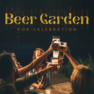 Beer Garden for Celebration Oktoberfest in Germany (Party Music Playlist ( Positive Mood))