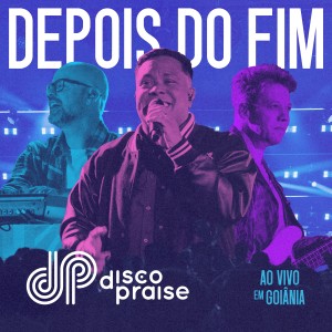 Discopraise的專輯Depois do Fim (Ao Vivo)