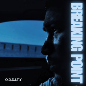 Listen to Breaking Point (Explicit) song with lyrics from O.D.D.I.T.Y
