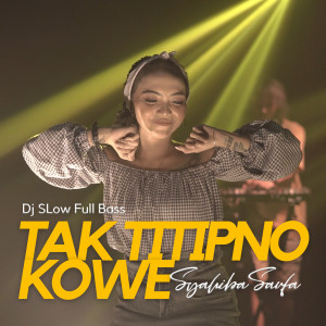 Dengarkan Tak Titipno Kowe (DJ Slow Full Bass) (Explicit) lagu dari Syahiba Saufa dengan lirik