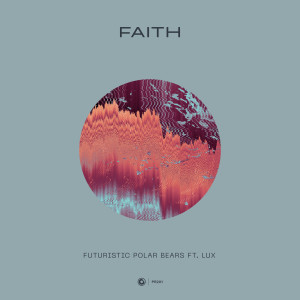 Futuristic Polar Bears的专辑Faith