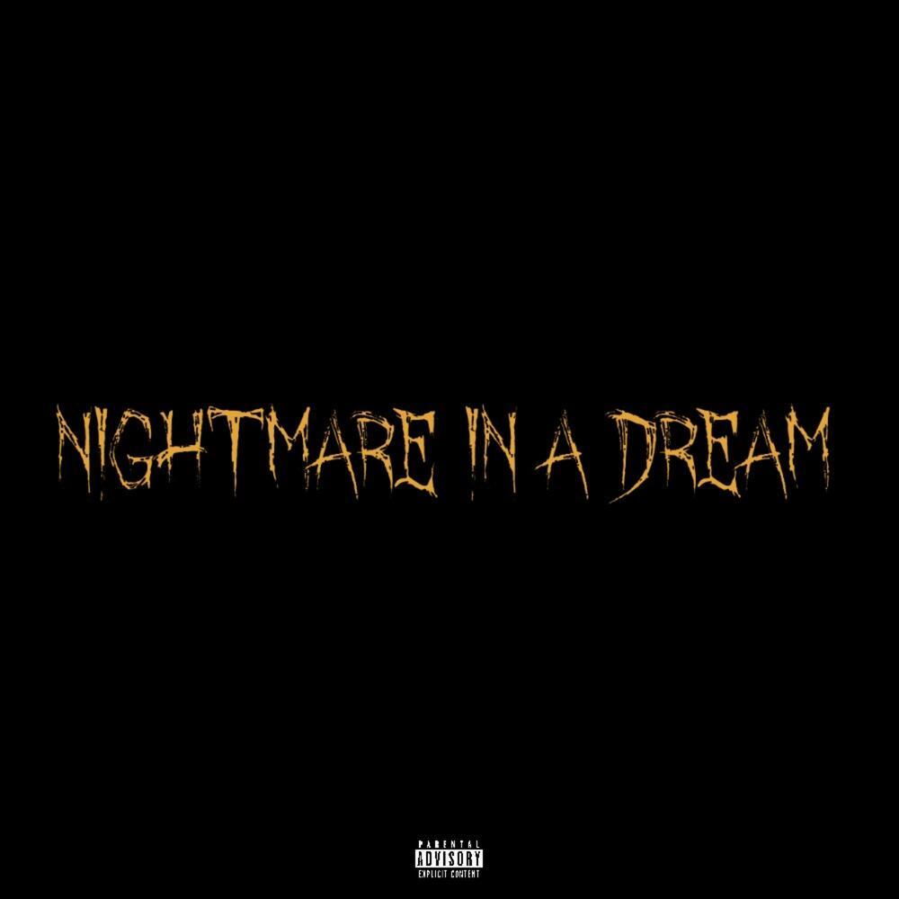 Nightmare In A Dream (Explicit)