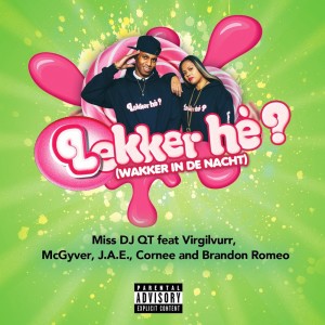 Dengarkan lagu Lekker he? (Wakker in de Nacht|Explicit) nyanyian Miss DJ QT dengan lirik