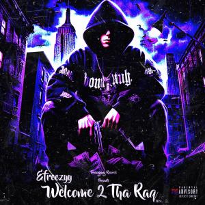 Efreezyy的專輯Welcome 2 Tha Raq, Vol. 2 (Explicit)