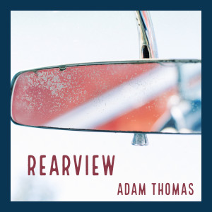 Adam Thomas的專輯Rearview