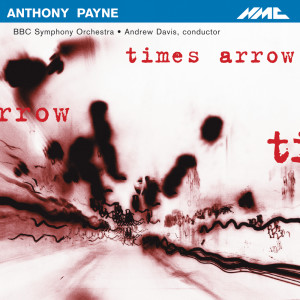 Album Anthony Payne: Time's Arrow oleh Andrew Davis