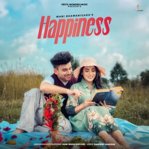 Listen to Happiness song with lyrics from Mani Bhawanigarh