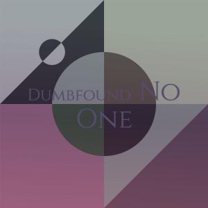 Album Dumbfound No one from Various