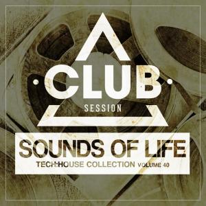 Sounds Of Life - Tech:House Collection, Vol. 40 dari Various Artists