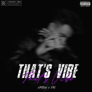 Embee的專輯That’s Vibe (Explicit)