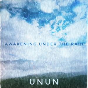 Awakening Under The Rain dari UNUN