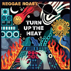 Reggae Roast的專輯Turn Up the Heat