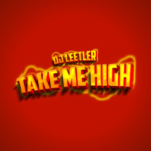 Take Me High dari DJ LEETLER