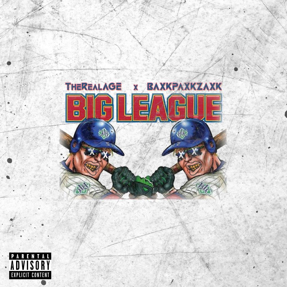 Big League (feat. Baxkpaxkzaxk) (Explicit)