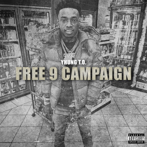 Yhung T.O.的專輯Free 9 Campaign (Explicit)