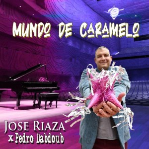 收听Jose Riaza的Mundo de Caramelo歌词歌曲