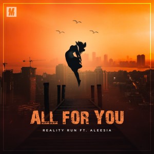ดาวน์โหลดและฟังเพลง All for You พร้อมเนื้อเพลงจาก Reality Run