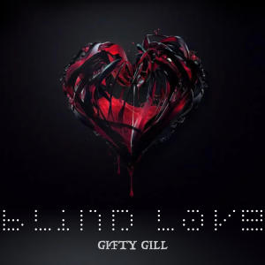 ดาวน์โหลดและฟังเพลง Blind Love พร้อมเนื้อเพลงจาก Gifty Gill