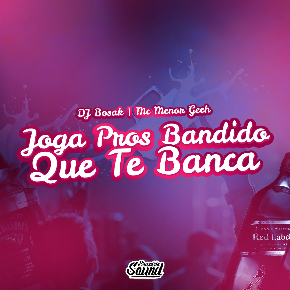 Joga pros Bandido Que Te Banca (Explicit)
