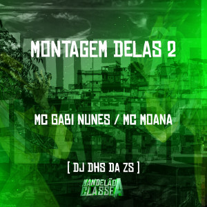 ดาวน์โหลดและฟังเพลง Montagem Delas 2 พร้อมเนื้อเพลงจาก MC GABI NUNES