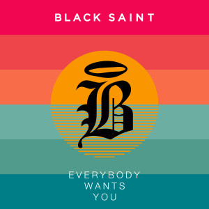 收聽Black Saint的Everybody Wants You (feat. Sam Fischer)歌詞歌曲
