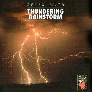 收聽Chacra Music的RELAX WITH... THUNDERING RAIN SORM (EWM)歌詞歌曲