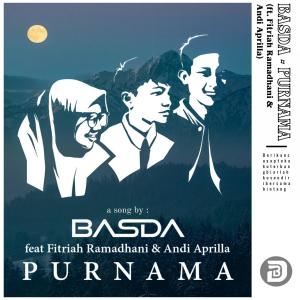 收聽BASDA的Purnama(feat. Fitriah Ramadhani & Andi Aprilla)歌詞歌曲