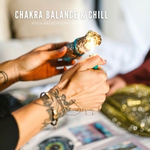 Music for Deep Relaxation Meditation的专辑Chakra Balance & Chill